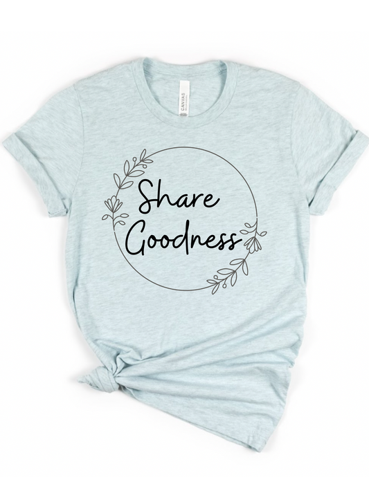 Share Goodness T-Shirt