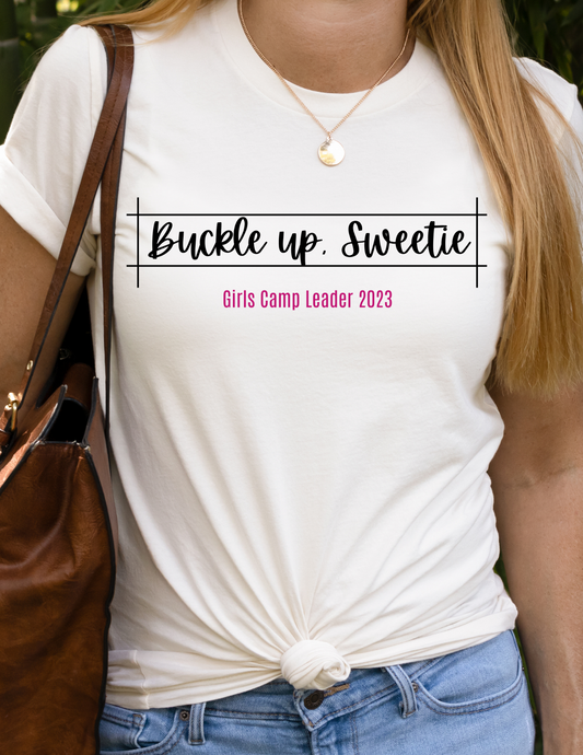 Buckle Up Sweetie Girl's Camp Leader T-Shirt