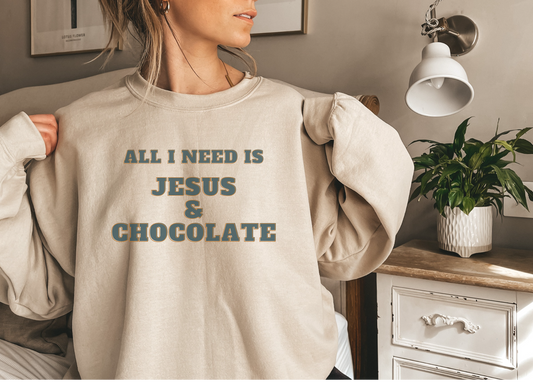All I Need Is Jesus & Chocolate